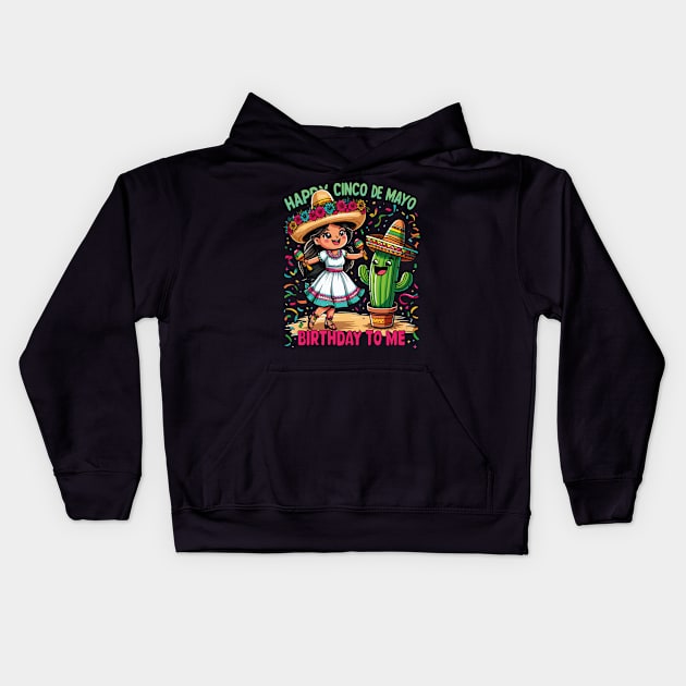 Happy Cinco De Mayo Birthday To Me Fun Mexican Girl Maracas Kids Hoodie by JUST PINK